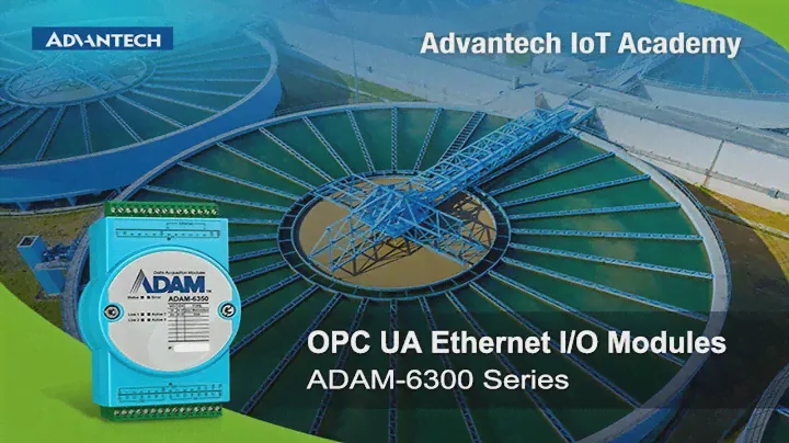 [IoT Academy] ADAM-6300 Series:  Next-Gen OPC UA I/O with Security for IoT Digitalization, Advantech