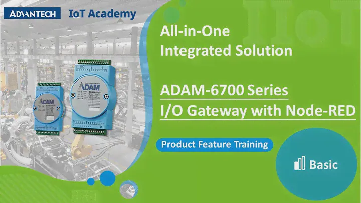 Connecting OT & IT, All-in-One Intelligent I/O Gateway ADAM-6700 with Node-RED